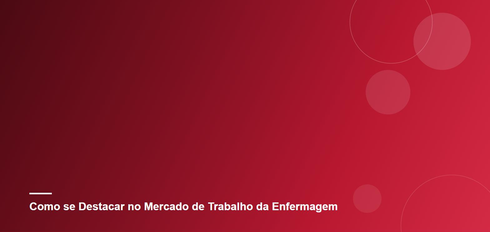 Como se Destacar no Mercado de Trabalho da Enfermagem