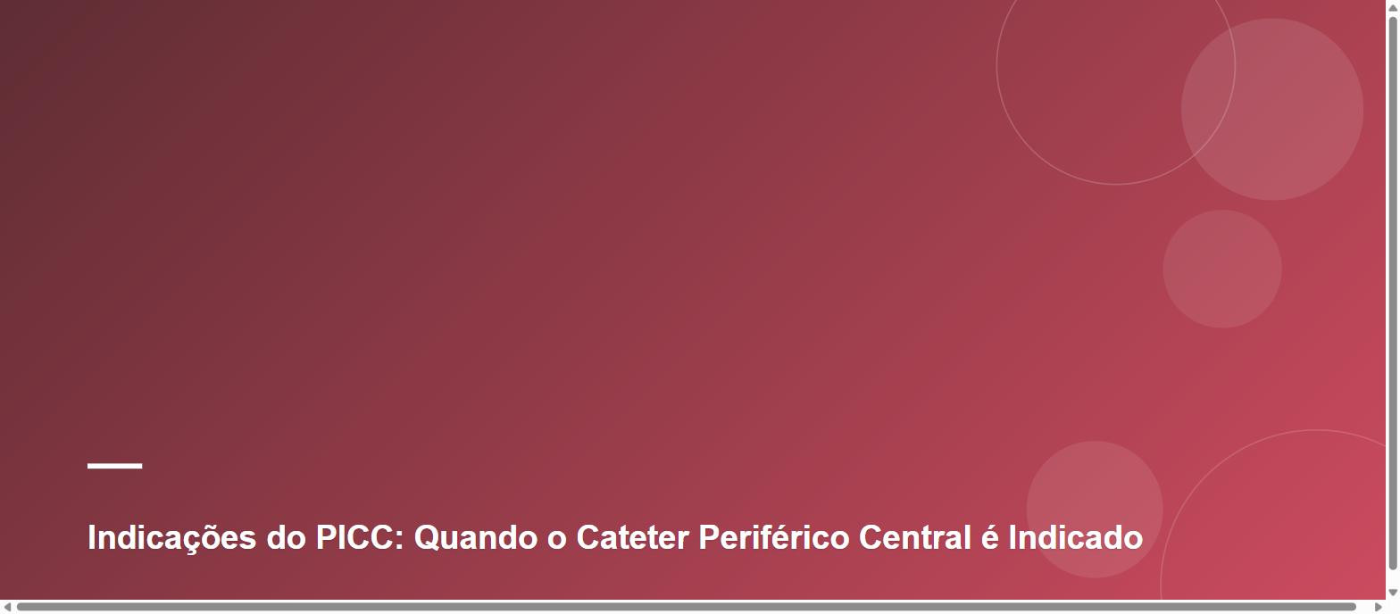 Indicações do PICC: Quando o Cateter Periférico Central é Indicado