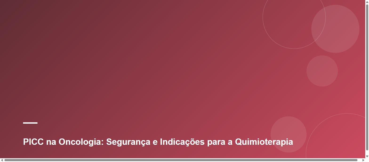 PICC na Oncologia: Segurança e Indicações para a Quimioterapia