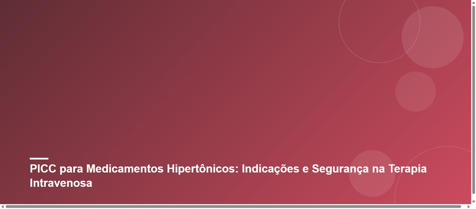 PICC para Medicamentos Hipertônicos: Indicações e Segurança na Terapia Intravenosa