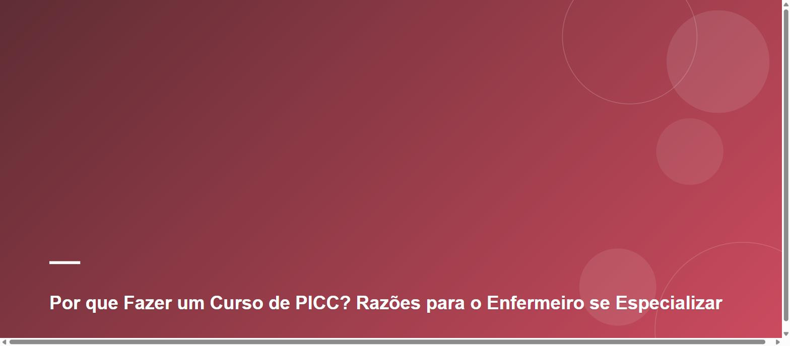 Por que Fazer um Curso de PICC? Razões para o Enfermeiro se Especializar